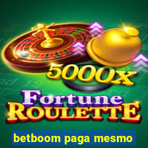 betboom paga mesmo